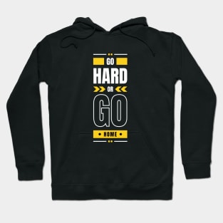 Go hard or go home Hoodie